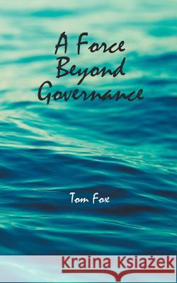 A Force Beyond Governance Tom Fox 9781785074844 New Generation Publishing - książka