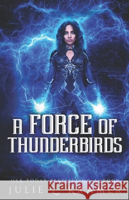 A Force of Thunderbirds Julie L Kramer 9798842297337 Independently Published - książka