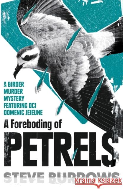 A Foreboding of Petrels: Birder Murder Mysteries Steve Burrows 9780861541751 Oneworld Publications - książka