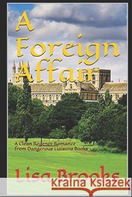 A Foreign Affair: A Clean Regency Romance Lisa Brooks 9781689377409 Independently Published - książka