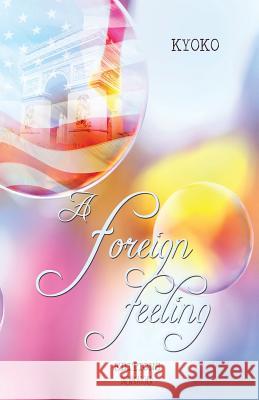 A foreign feeling Feather Wenlock                          Kyoko 9781539721086 Createspace Independent Publishing Platform - książka