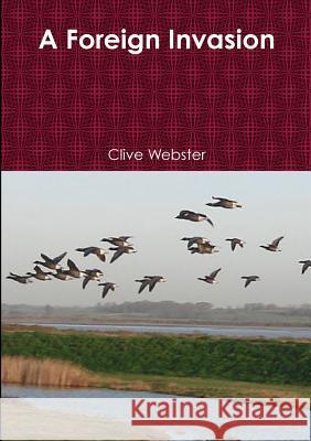 A Foreign Invasion Clive Webster 9781291563450 Lulu.com - książka