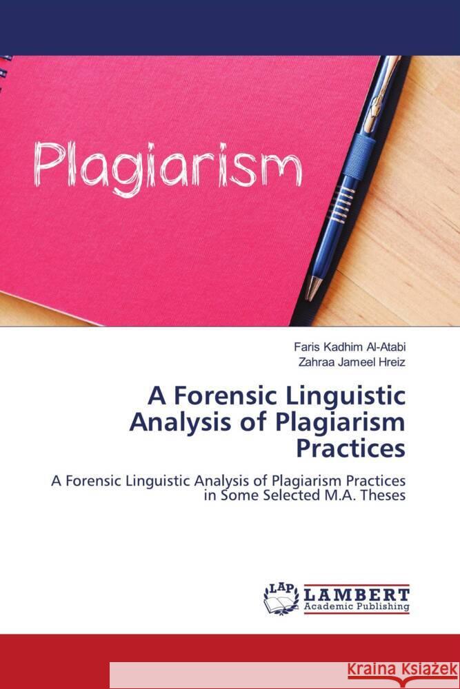 A Forensic Linguistic Analysis of Plagiarism Practices Al-Atabi, Faris Kadhim, Hreiz, Zahraa Jameel 9786208116361 LAP Lambert Academic Publishing - książka