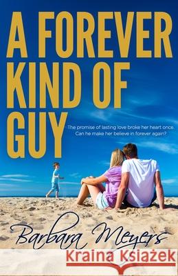 A Forever Kind of Guy Barbara Meyers 9781721512386 Createspace Independent Publishing Platform - książka