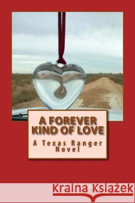 A Forever Kind of Love: A Texas Ranger Novel Patsy O'Neal Roberts 9781494942458 Createspace - książka