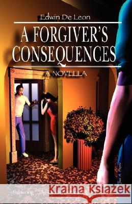 A Forgiver's Consequences Edwin d 9781425132316 Trafford Publishing - książka