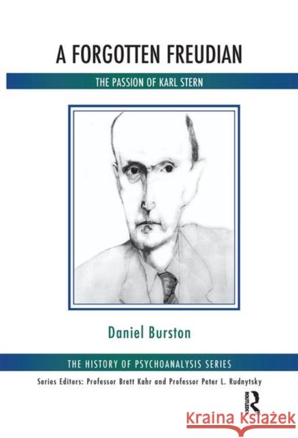 A Forgotten Freudian: The Passion of Karl Stern Burston, Daniel 9780367103729 Taylor and Francis - książka