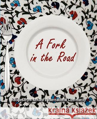 A Fork in the Road: Recipes from Ankara's International Community Kate Zabriskie 9781935425953 Full Court Press - książka