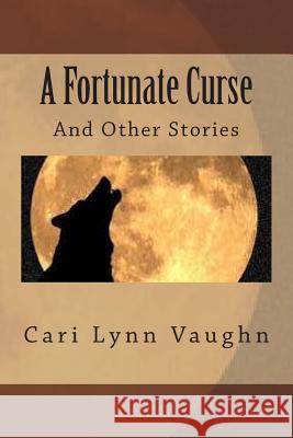 A Fortunate Curse Cari Lynn Vaughn 9781508546771 Createspace - książka