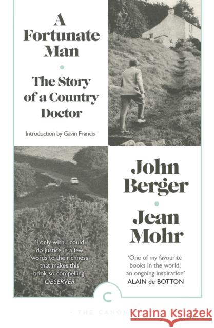 A Fortunate Man: The Story of a Country Doctor John Berger 9781782115038 Canongate Books - książka