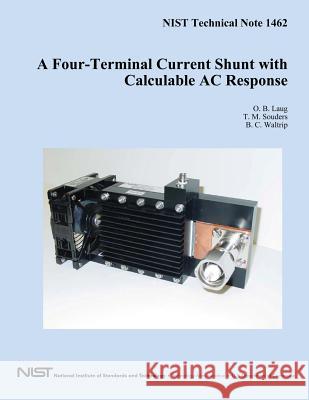 A Four-Terminal Current Shunt with Calculable AC Response U. S. Department of Commerce 9781494740979 Createspace - książka