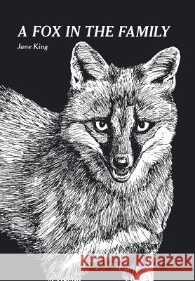 A Fox in the Family Jane King 9781499037678 Xlibris Corporation - książka