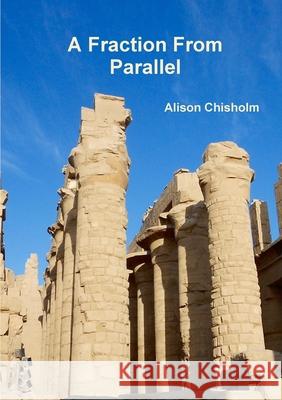 A Fraction from Parallel Alison Chisholm 9781326616410 Lulu.com - książka