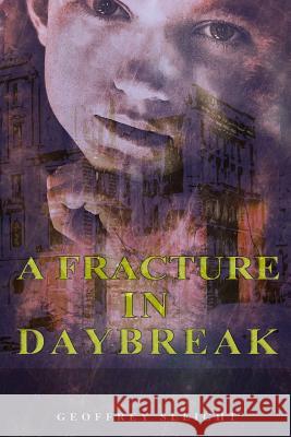A Fracture in Daybreak Geoffrey Sleight 9781986570909 Createspace Independent Publishing Platform - książka