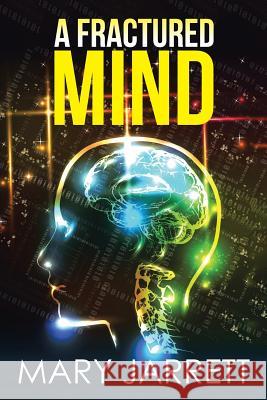 A Fractured Mind Mary Jarrett 9781493161935 Xlibris - książka