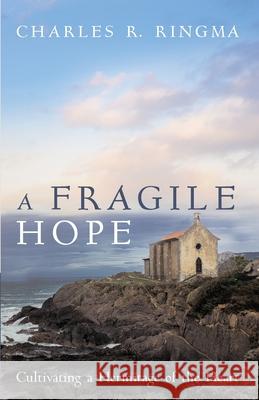 A Fragile Hope Charles R Ringma 9781725287013 Cascade Books - książka