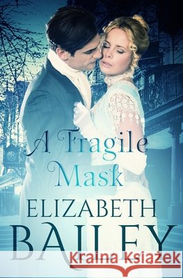 A Fragile Mask Elizabeth Bailey 9780854958870 Sapere Books - książka