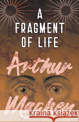 A Fragment of Life Arthur Machen   9781528704175 Fantasy and Horror Classics - książka