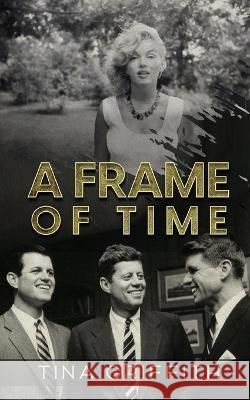 A Frame of Time Tina Griffith 9781959670759 Amazon Digital Publications - książka
