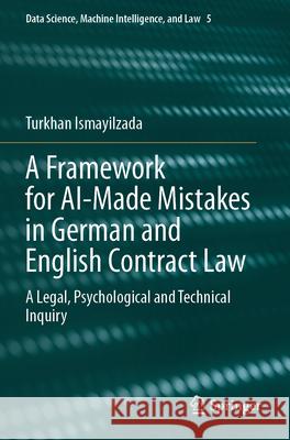 A Framework for AI-Made Mistakes in German and English Contract Law Turkhan Ismayilzada 9783031620010 Springer Nature Switzerland - książka
