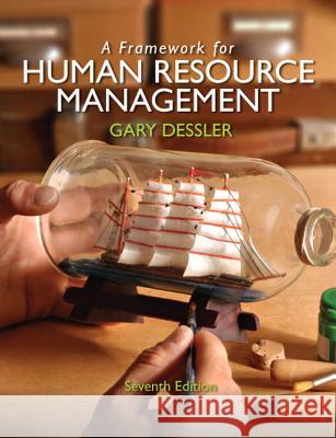 A Framework for Human Resource Management Gary Dessler 9780132576147 Prentice Hall - książka
