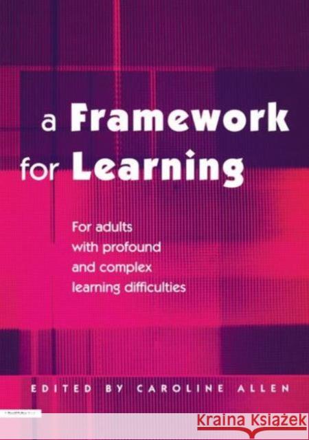 A Framework for Learning: For Adults with Profound and Complex Learning Difficulties Allen, Caroline 9781853467608 David Fulton Publishers, - książka