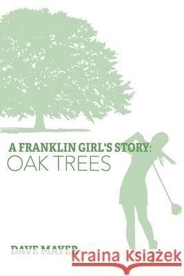 A Franklin Girl's Story: Oak Trees Rachel Yeomans, Taylor Watkins, Jessica McLeod 9798498230603 Independently Published - książka