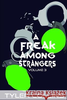 A Freak Among Strangers: Volume Three. Tyler Collins 9781797829906 Independently Published - książka