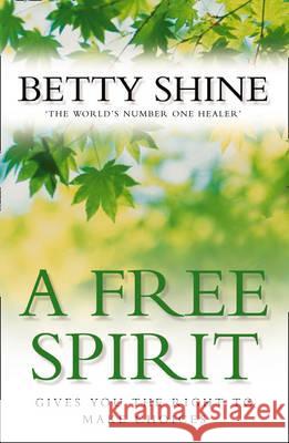 A Free Spirit Betty Shine 9780006532033 HARPERCOLLINS PUBLISHERS - książka