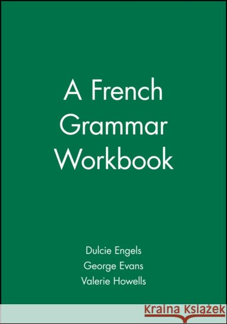 A French Grammar Workbook George Evans Valerie Howells Dulcie Engel 9780631207467 Blackwell Publishers - książka