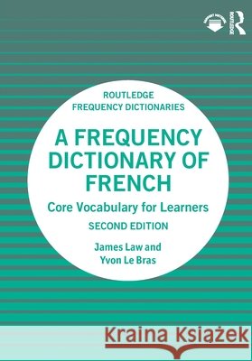 A Frequency Dictionary of French: Core Vocabulary for Learners Yvon Le Bras 9781032741178 Routledge - książka