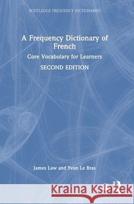 A Frequency Dictionary of French: Core Vocabulary for Learners Yvon Le Bras 9781032741185 Routledge - książka
