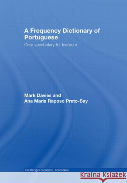 A Frequency Dictionary of Portuguese Mark Davies Ana Maria de Oliveira Preto-Bay Mark Davies 9780415419963 Taylor & Francis - książka