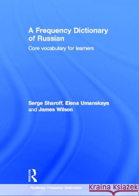 A Frequency Dictionary of Russian: Core Vocabulary for Learners Sharoff, Serge 9780415521413 Routledge - książka