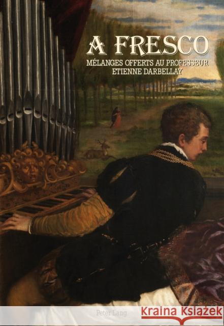 A Fresco: Mélanges Offerts Au Professeur Etienne Darbellay Starobinski, Georges 9783034313971 Peter Lang Gmbh, Internationaler Verlag Der W - książka