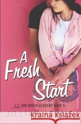 A Fresh Start: A Young Adult Sweet Romance Jillian Adams 9781702541381 Independently Published - książka