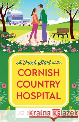 A Fresh Start at the Cornish Country Hospital Jo Bartlett 9781806561407 Boldwood Books Ltd - książka