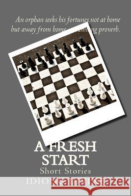 A Fresh Start: Short Stories Idiong Divine MR Michael Oghenejobor 9781478267270 Createspace Independent Publishing Platform - książka
