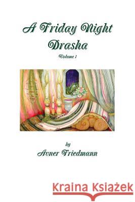 A Friday Night Drasha Vol1 Avner Friedmann 9781365074288 Lulu.com - książka