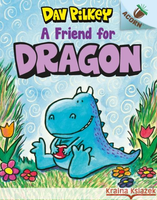 A Friend For Dragon Dav Pilkey, Dav Pilkey 9780702301643 Scholastic - książka