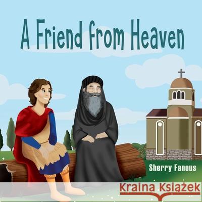A Friend From Heaven: The Life of Pope Kyrillos Sherry Fanous 9780648281405 St Shenouda Press - książka