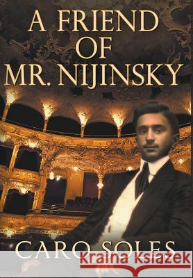 A Friend of Mr. Nijinsky Caro Soles 9781946025043 Crossroad Press - książka