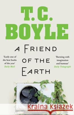 A Friend of the Earth T. C. Boyle 9781526608918 Bloomsbury Publishing PLC - książka