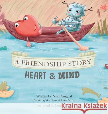 A Friendship Story: Heart & Mind Nishi Singhal Lera Munoz 9781737353973 Precocity Press - książka