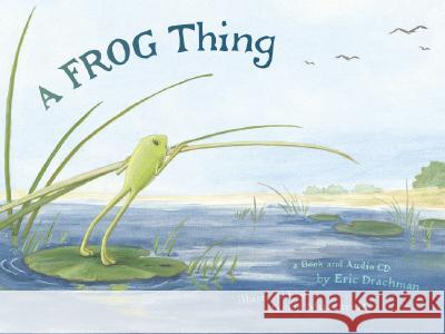 A Frog Thing [With CD] Eric Drachman James Muscarello 9780970380937 Kidwick Books - książka