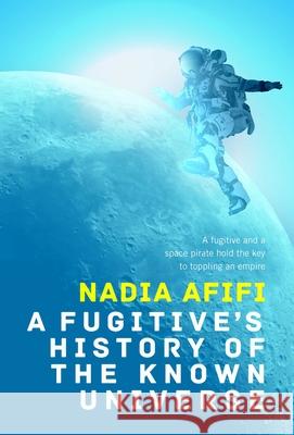 A Fugitive's History of the Known Universe Nadia Afifi 9781787589483 Flame Tree Press - książka