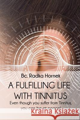 A fulfilling life with TINNITUS Bc Radka Hornek Klara Davidova Amanda Marlone 9781008996281 Radka Hornek - książka