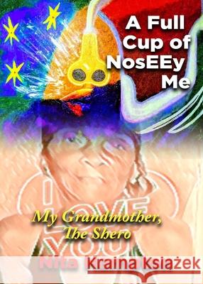 A Full Cup of NosEEy Me: My Grandmother, The Shero Hampton, Nita 9781736849347 S. Hampton Foundation Publishing - książka