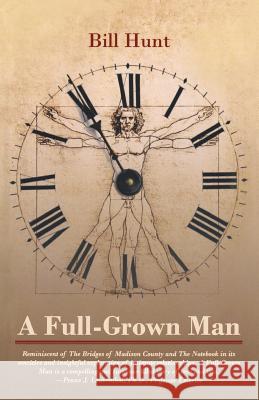 A Full-Grown Man Bill R. Hunt 9780979045417 Bill Hunt Books - książka