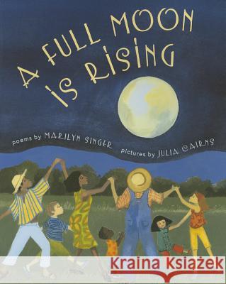 A Full Moon Is Rising Marilyn Singer Julia Cairns 9781620141960 Lee & Low Books - książka